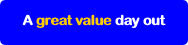 A great value day out